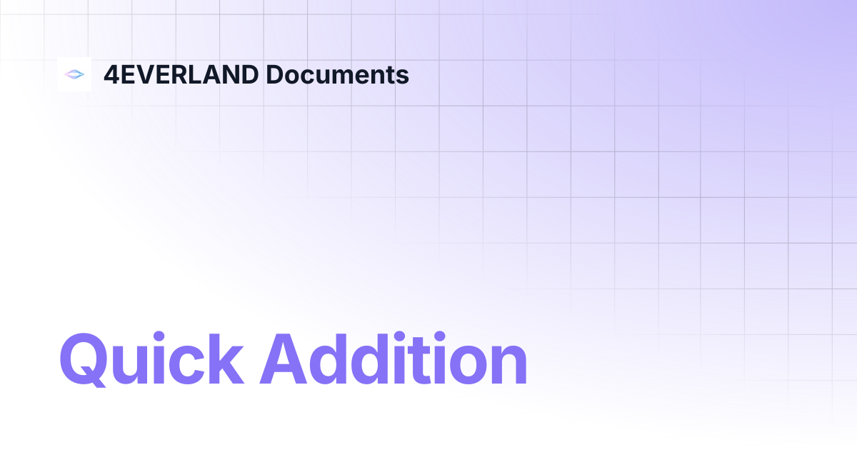 Quick Addition | 4EVERLAND Documents