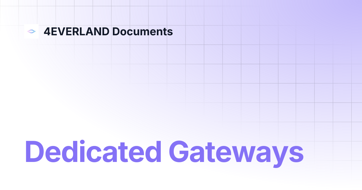 Dedicated Gateways | 4EVERLAND Documents