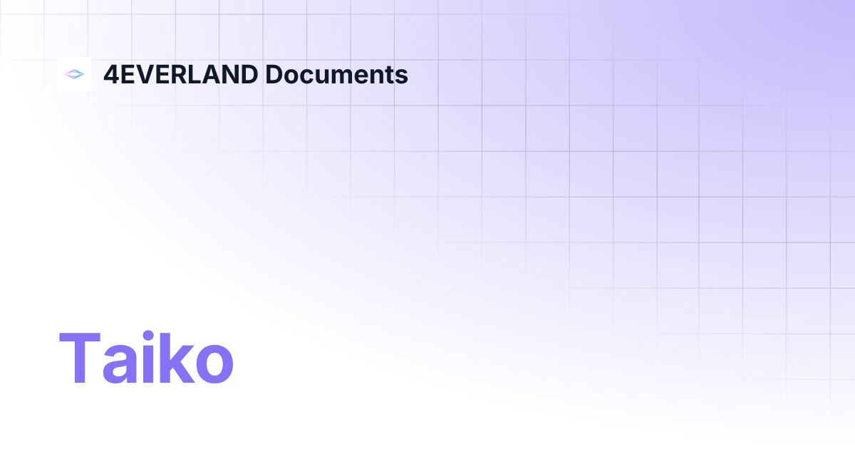Taiko | 4EVERLAND Documents