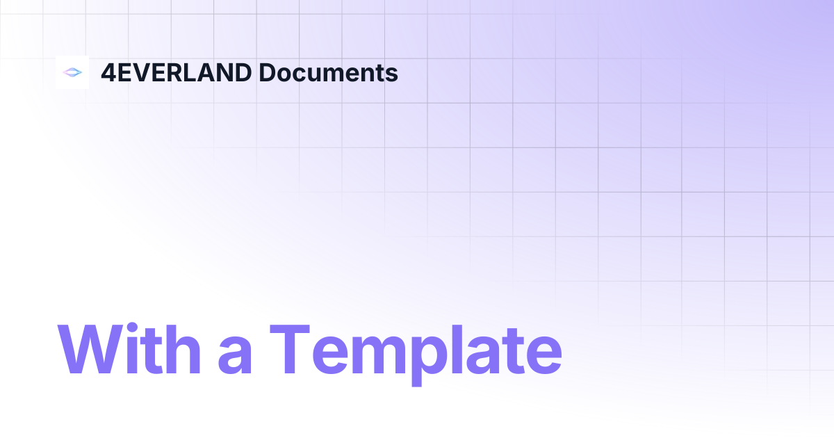 With a Template | 4EVERLAND Documents