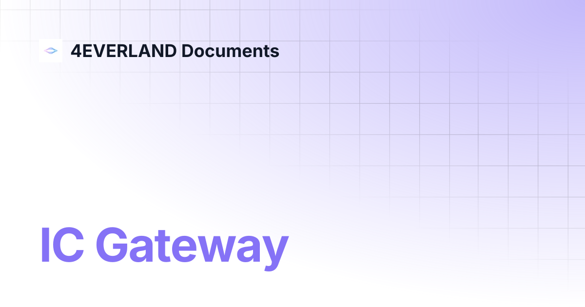 IC Gateway | 4EVERLAND Documents