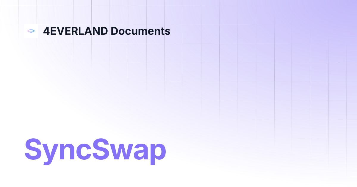 SyncSwap | 4EVERLAND Documents